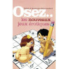 Osez... OSEZ Les nouveaux jeux érotiques
